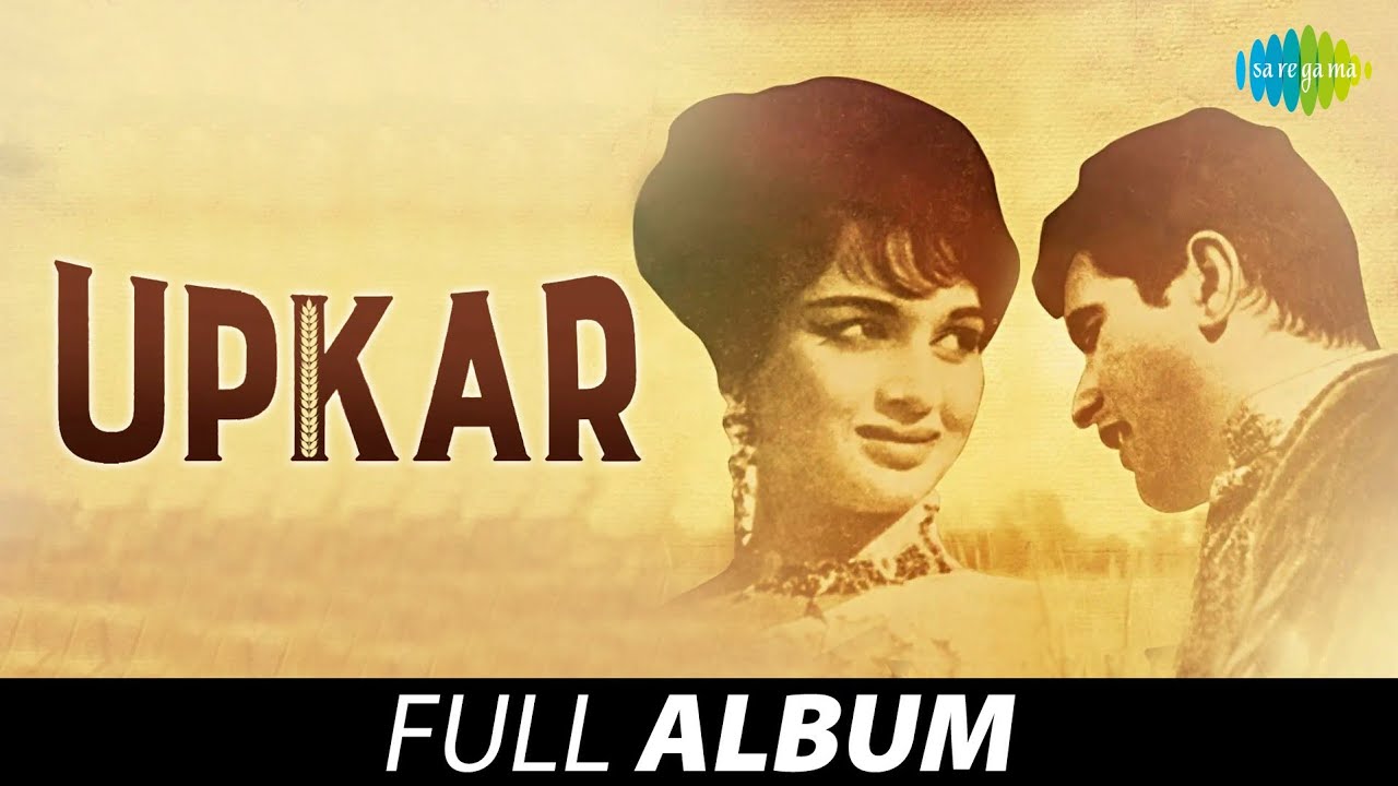Upkar | Kasme Wade Pyar Wafa | Mere Desh Ki Dharti | Aasha Parekh | Manoj Kumar