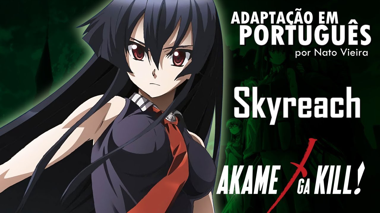AKAME GA KILL - Abertura em Português (Skyreach ) - Mariana Sayuri
