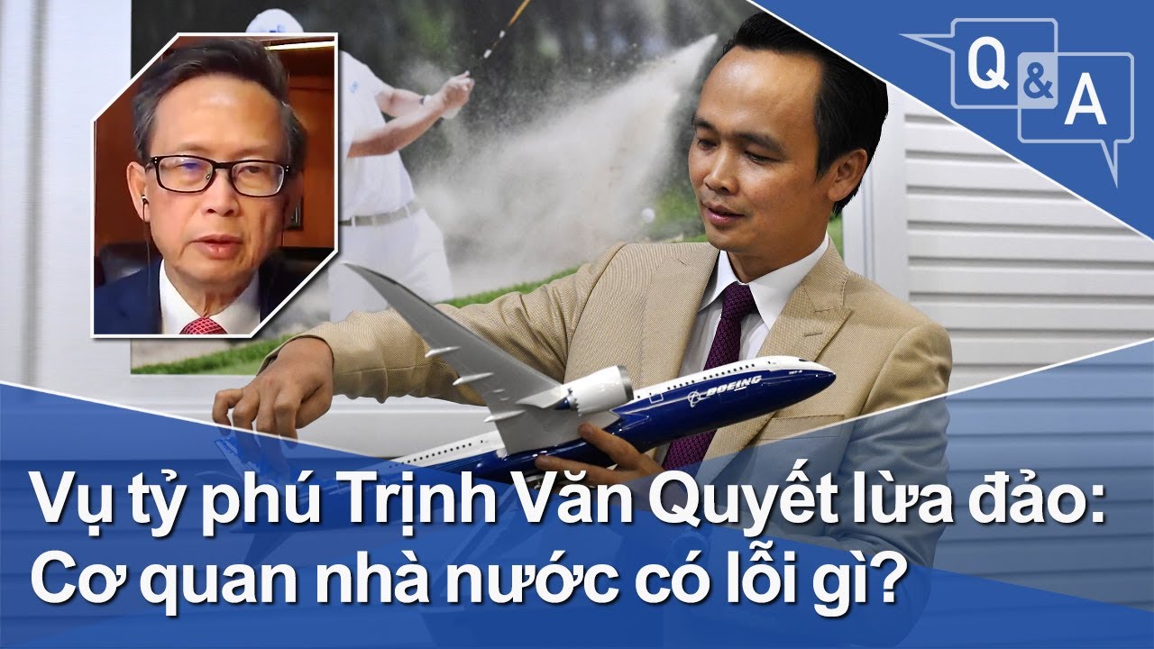 Vụ tỷ phú Trịnh Văn Quyết lừa đảo: Cơ quan nhà nước có lỗi gì? | VOA
