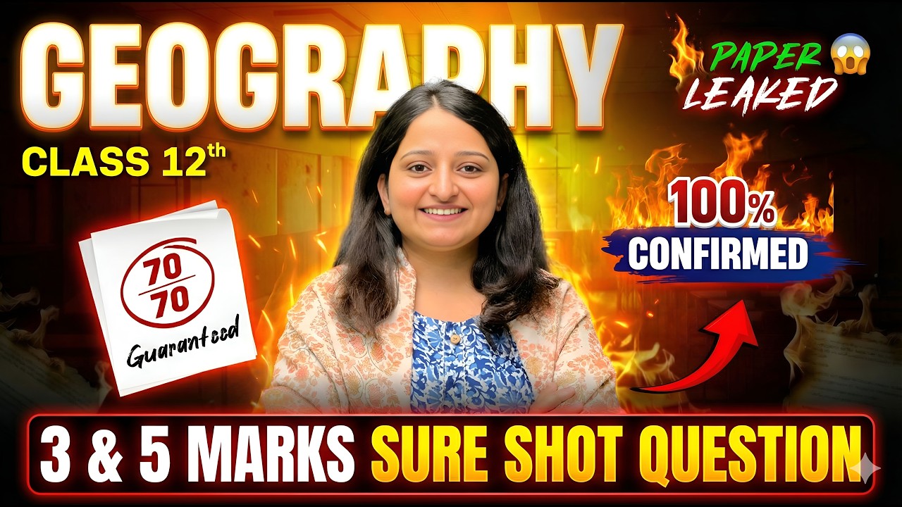 Class 12 Geography: Sure Shot 😱 Most Important 3 & 5 Marks Questions | Boards 2026 Guaranteed