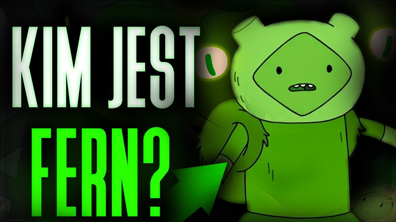 🍀Kim jest Fern🍀(Trawiasty Finn)🍀