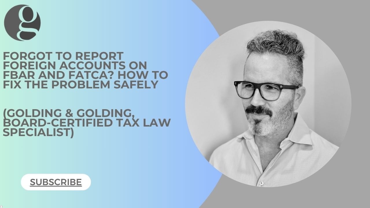 Забыли FBAR, FATCA или форму 8938? Раскрытие информации об офшорных счетах от Golding & Golding, ...
