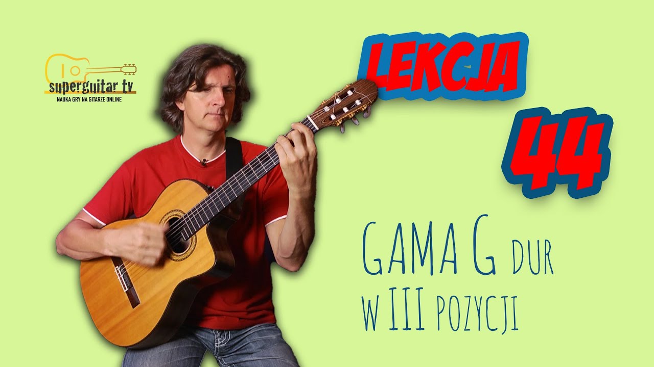 Lekcja 44. #Nauka gry na gitarze. Podstawy. Gama G dur grana w III pozycji.
