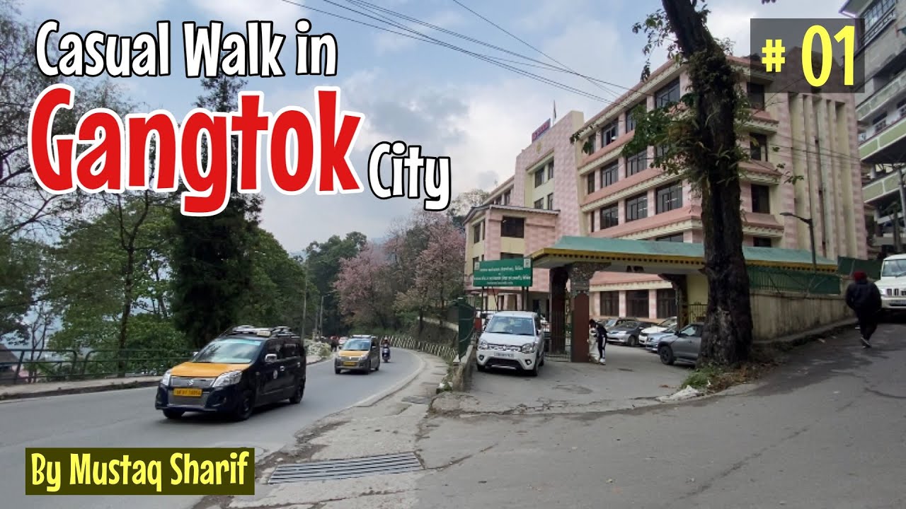 Gangtok (walking on the street) | SIKKIM | Episode I | Mustaq Sharif