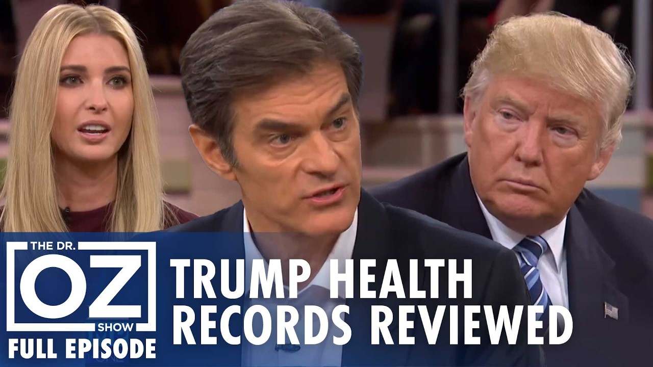 Donald Trump's Medical Records Reviewed by Dr. Oz | Dr. Oz | S8 | Ep 19 | Full Episode