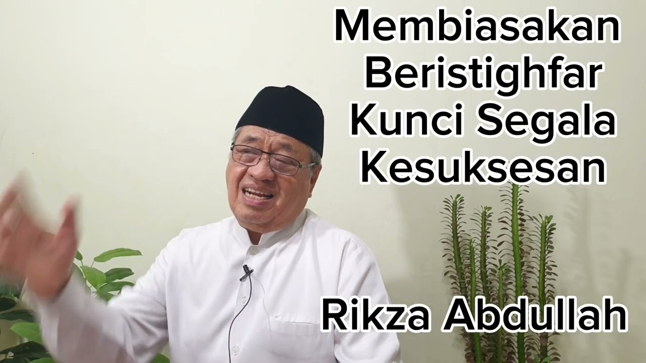 Membiasakan Istighfar Kunci Segala Kesuksesan