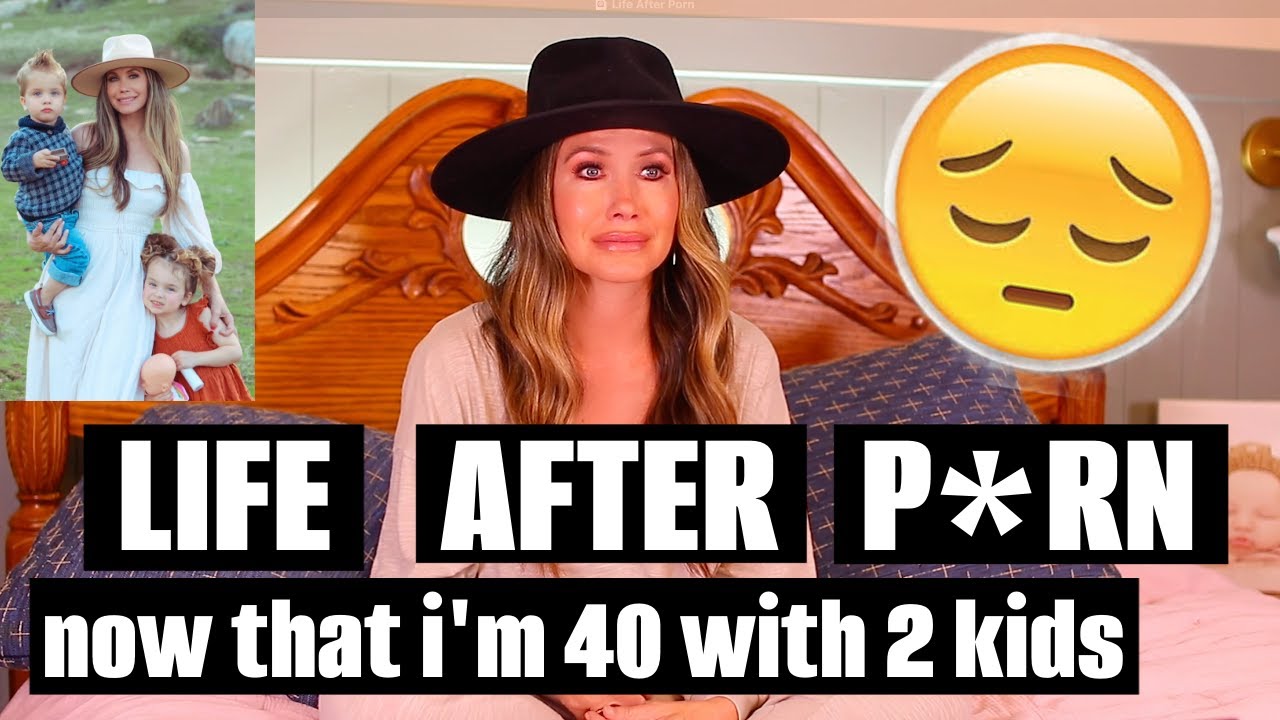 Life After Porn now that I am almost 40 and have 2 kids