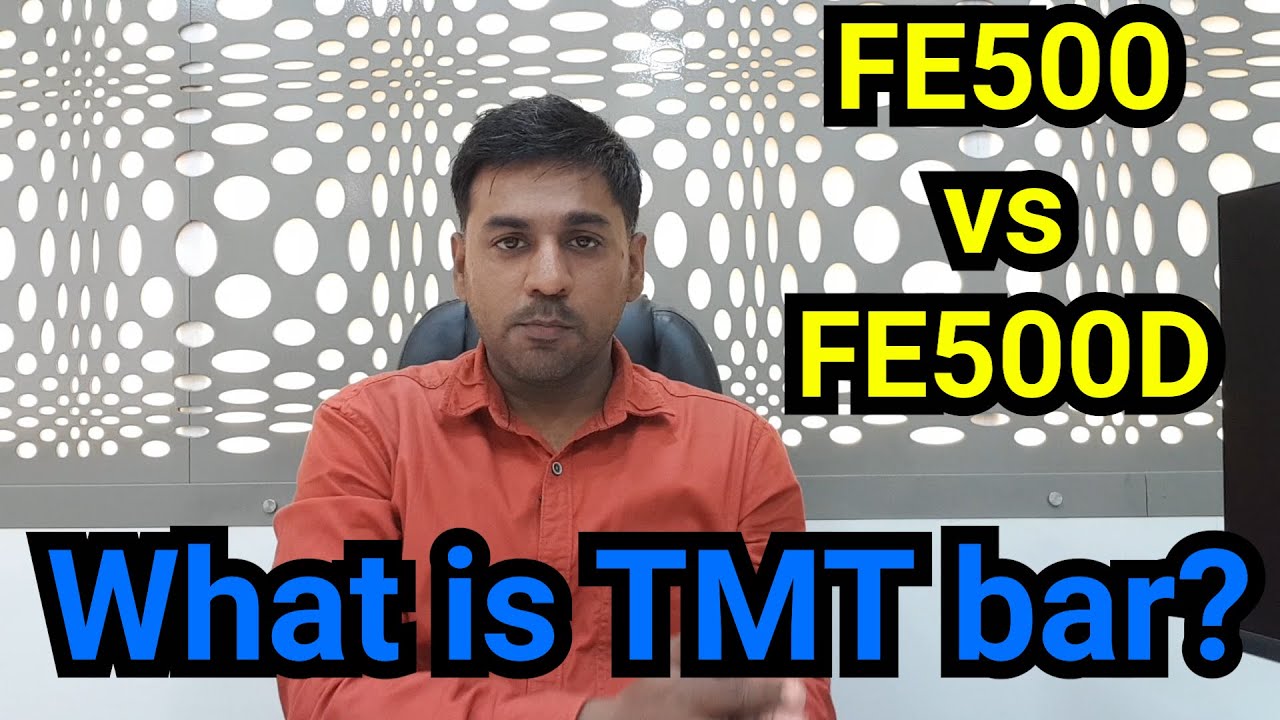 What is TMT Bar? FE500 vs FE500D TMT Bars. What's the difference?