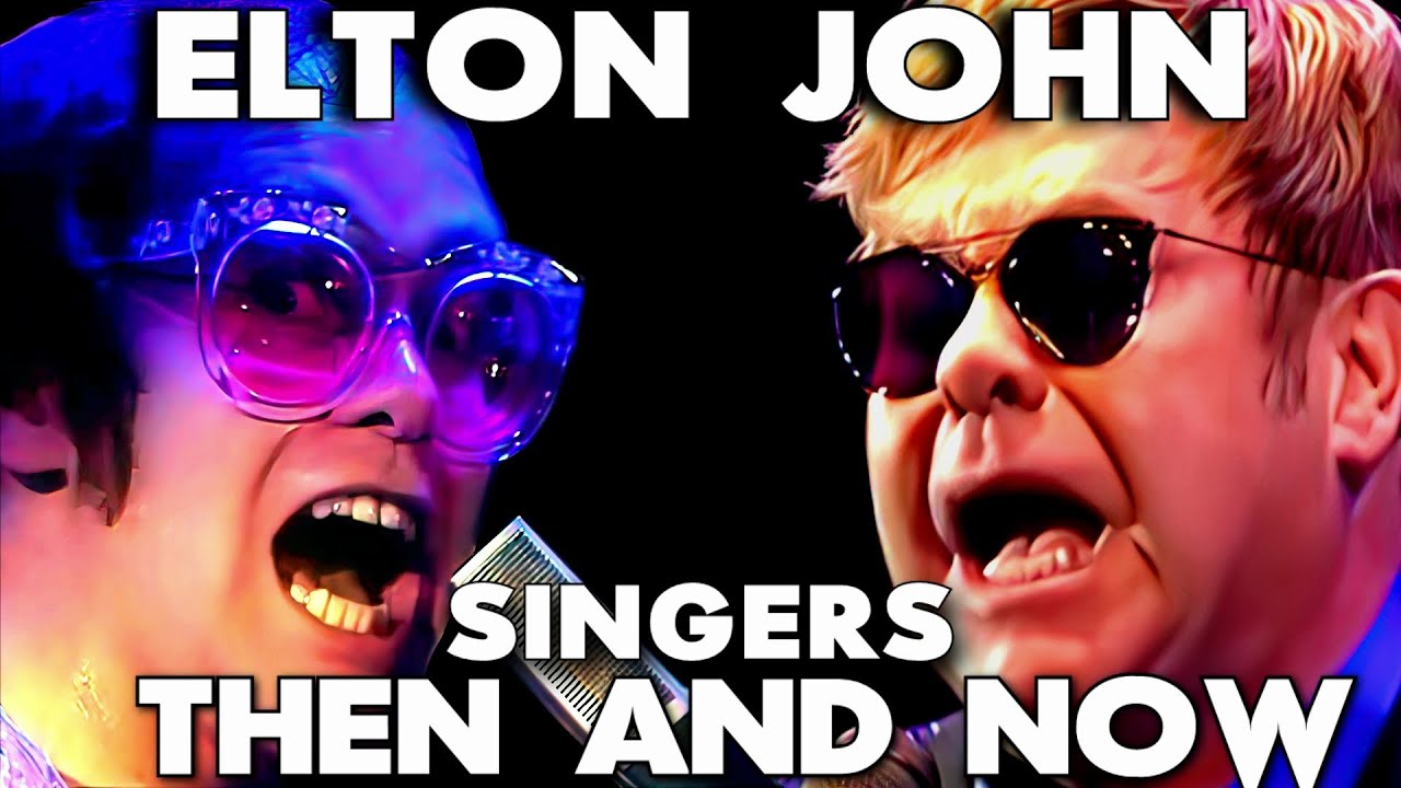 Elton John - Singers Then And Now