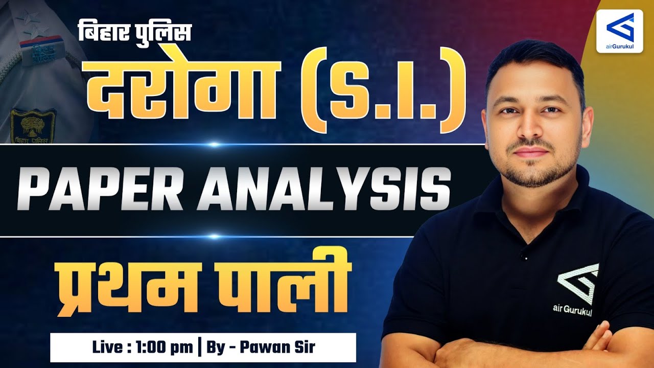 Bihar S.I. Exam Paper Analysis – 1st Shift | 01:00 PM Live Session | Pawan Sir | #airGurukul