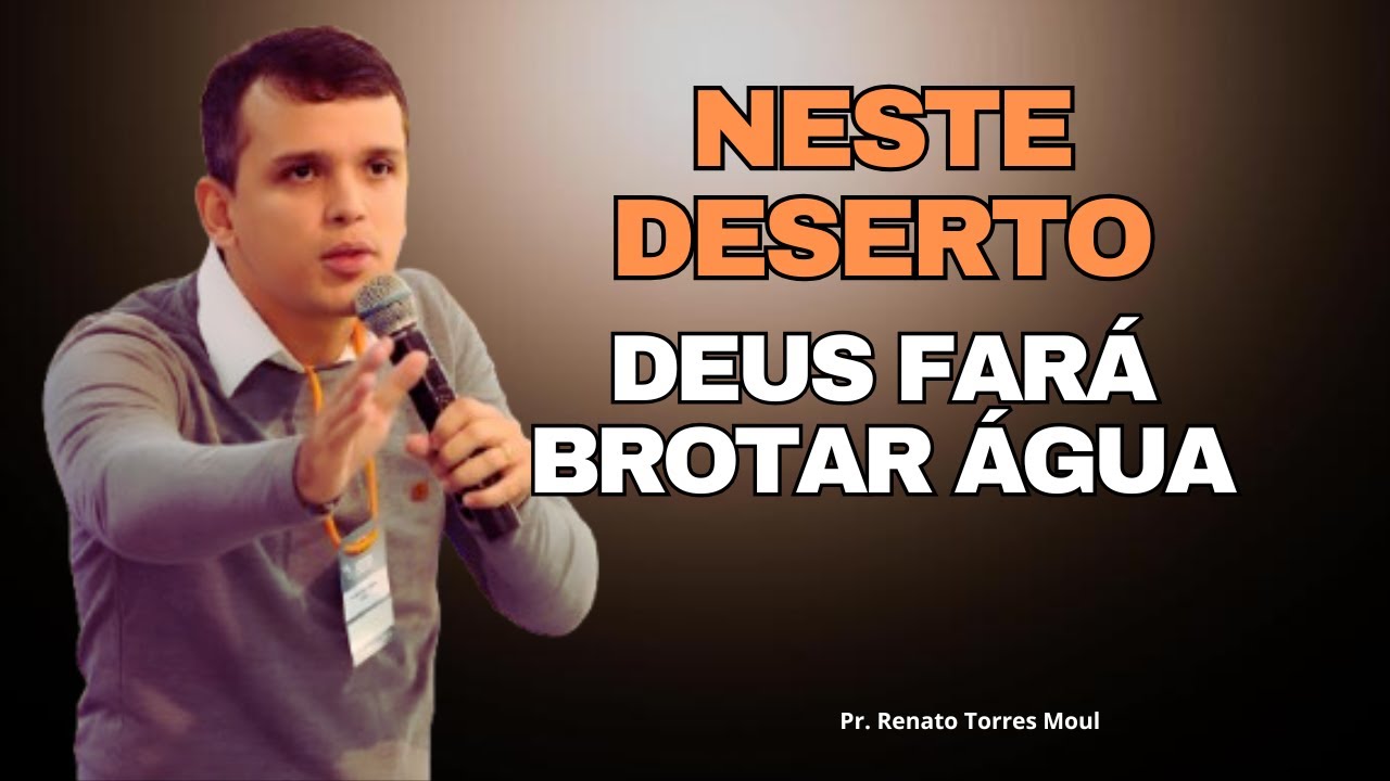 ✨ Deus Te Chamou no Deserto Para Te Usar em Público l Pr. Renato Torres Moul ✔️ #palavradedeus