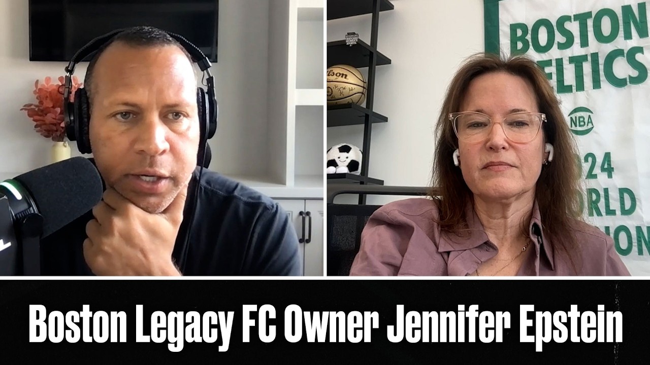 What the Celtics Taught Jennifer Epstein as she Builds Boston Legacy FC | The Deal With A-Rod