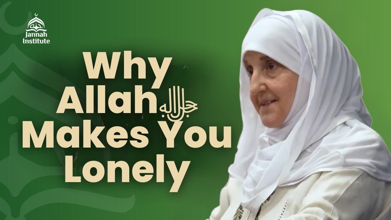Why Allahﷻ Makes You Feel Lonely
