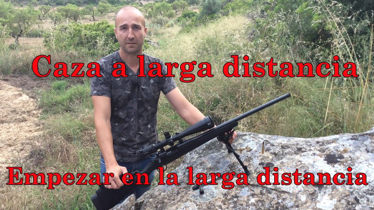 Iniciación a la Caza a larga distancia: Empezar en la larga distancia. Long range hunting