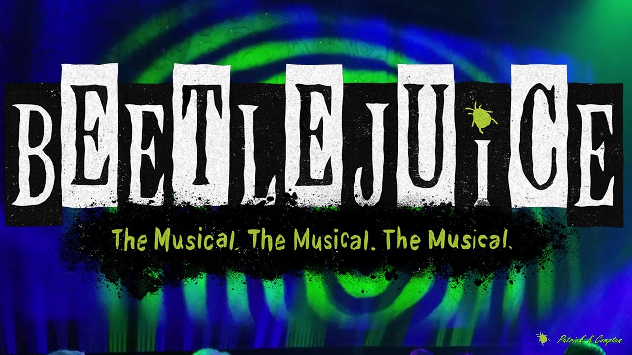 Beetlejuice The Musical - NYC - Clips, photos, and Playout Exit Music - Patrick K Compton