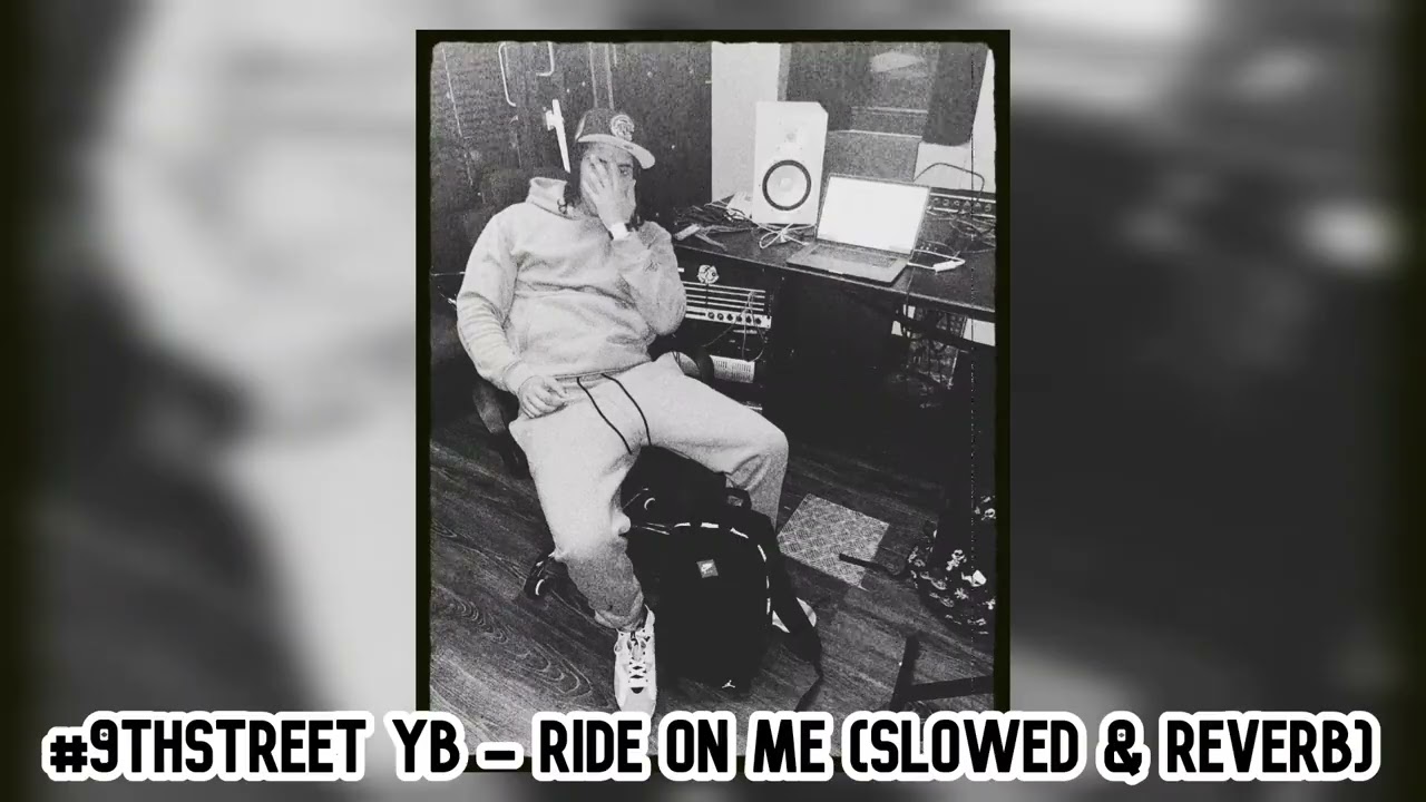 (9thStreet) YB - Ride On Me (Slowed & Reverb)