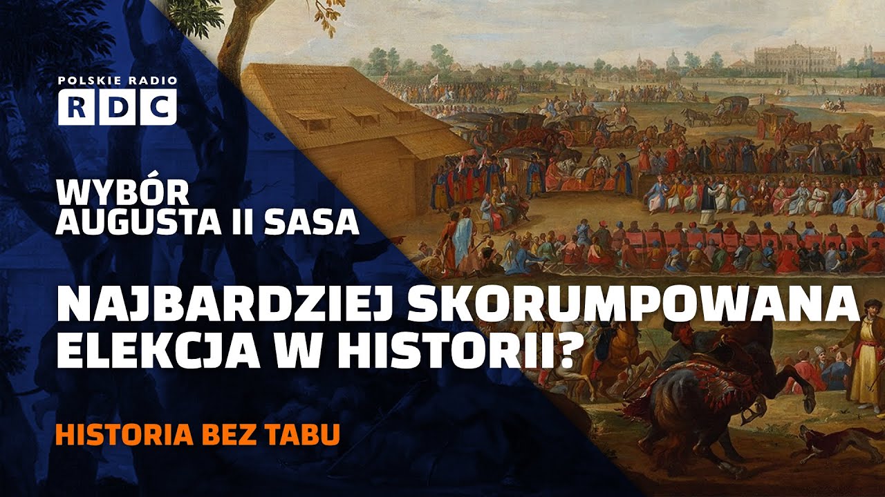 Wyb&oacute;r Augusta II Sasa. Najbardziej skorumpowana elekcja w historii? | #HISTORIA BEZ TABU