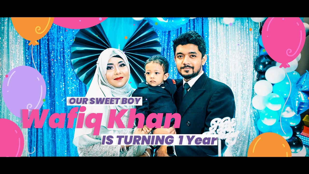 Our Sweet Boy Wafiq Khan is Turning 1 Year | Ashik Khan | Birthday Vlog
