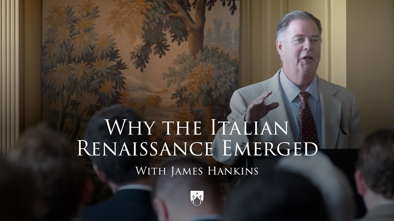 James Hankins: Why the Italian Renaissance Emerged | Renewal and Renaissance