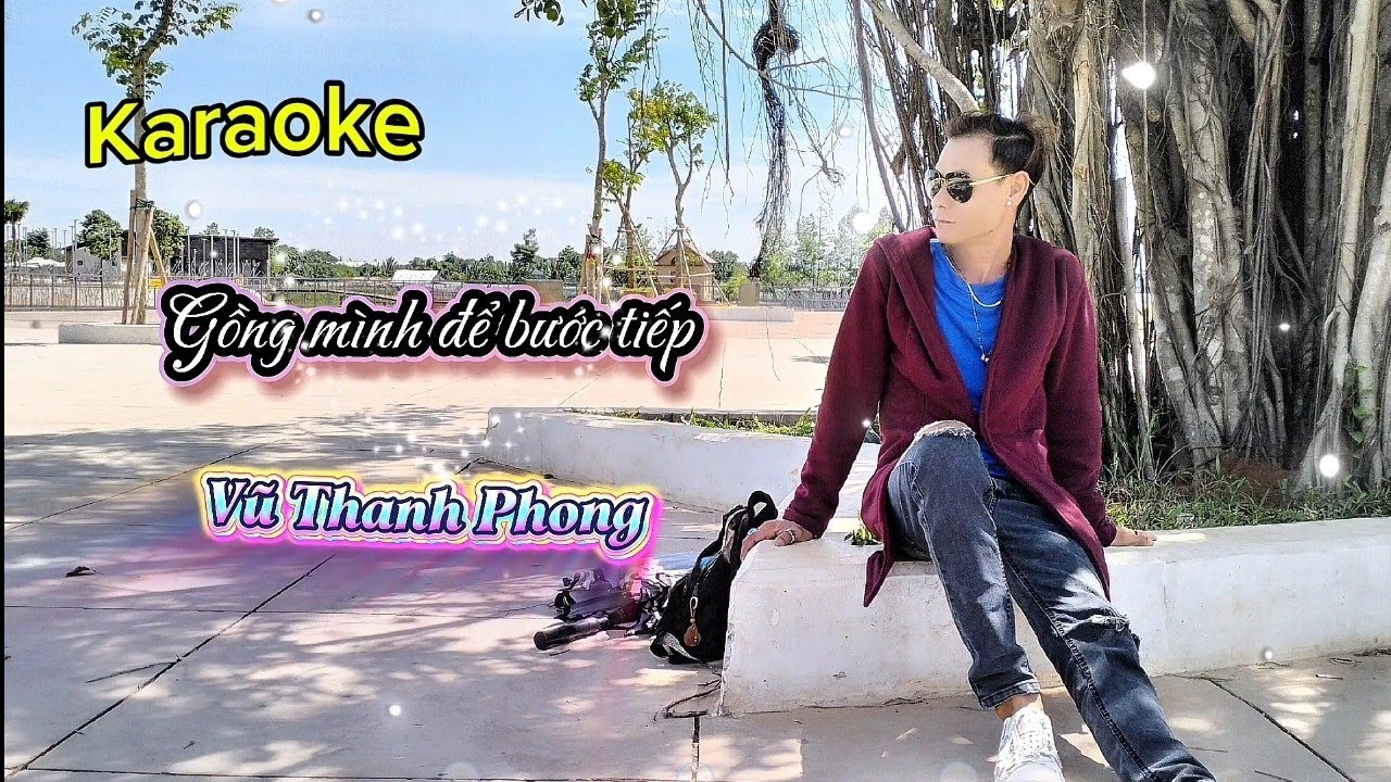 Karaoke - Gồng mình để bước tiếp ( Composer: Vũ Thanh Phong)