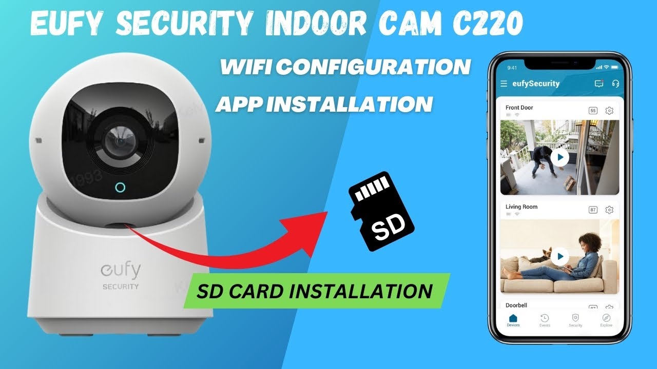 Eufy Security Indoor Camera C220: Complete Guide SD Card install, App setup and wifi configuration