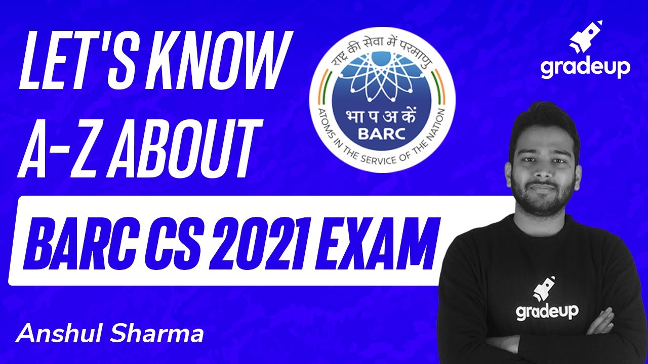 Let's know A-Z about BARC CS Exam || Anshul Sharma || Gradeup
