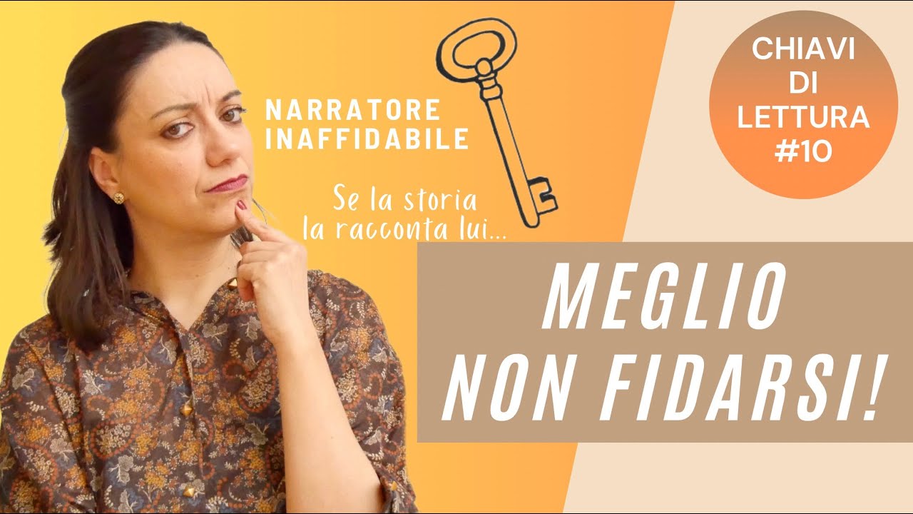 🗝 Chi &egrave; il narratore inaffidabile e perch&eacute; NON POSSIAMO FIDARCI di lui 🤨 | Chiavi di LETTURA