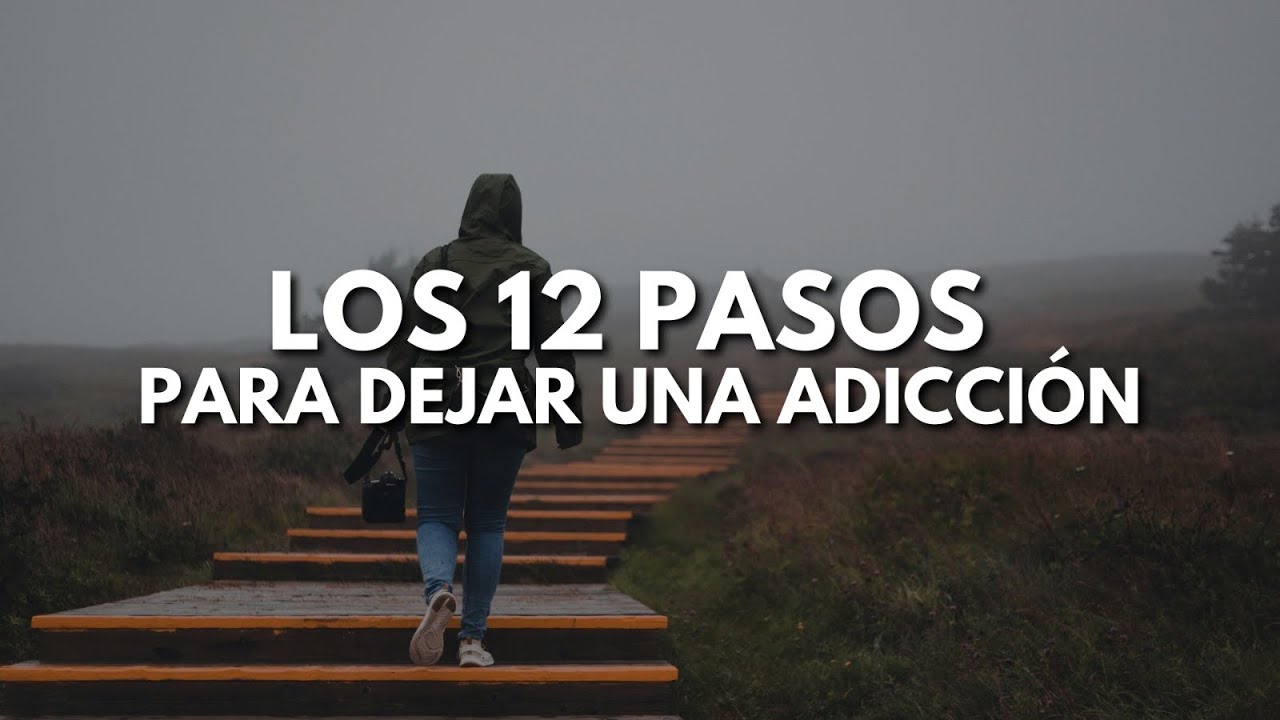 ✅Los 12 pasos para la recuperación de las adicciones