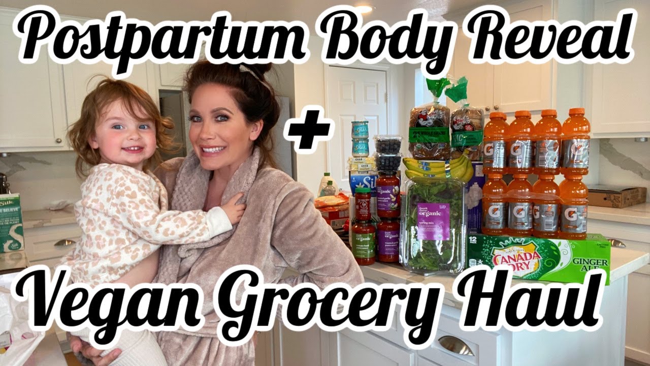 Postpartum Body Reveal + Vegan Grocery Haul