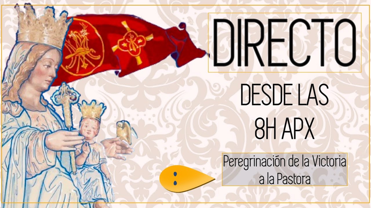 DIRECTO | Traslado de la Victoria a la Pastora
