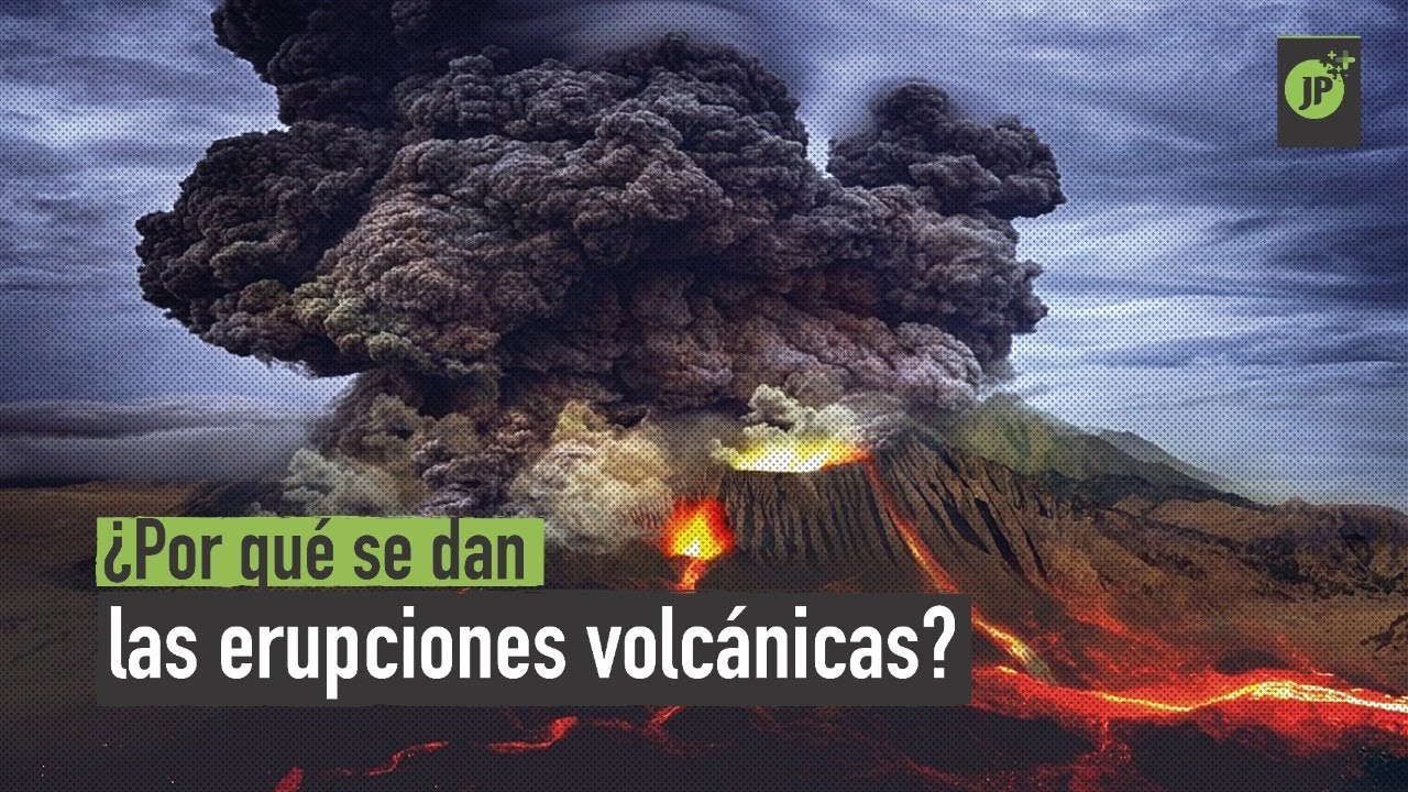 &iquest;Por qu&eacute; se dan las erupciones volc&aacute;nicas?