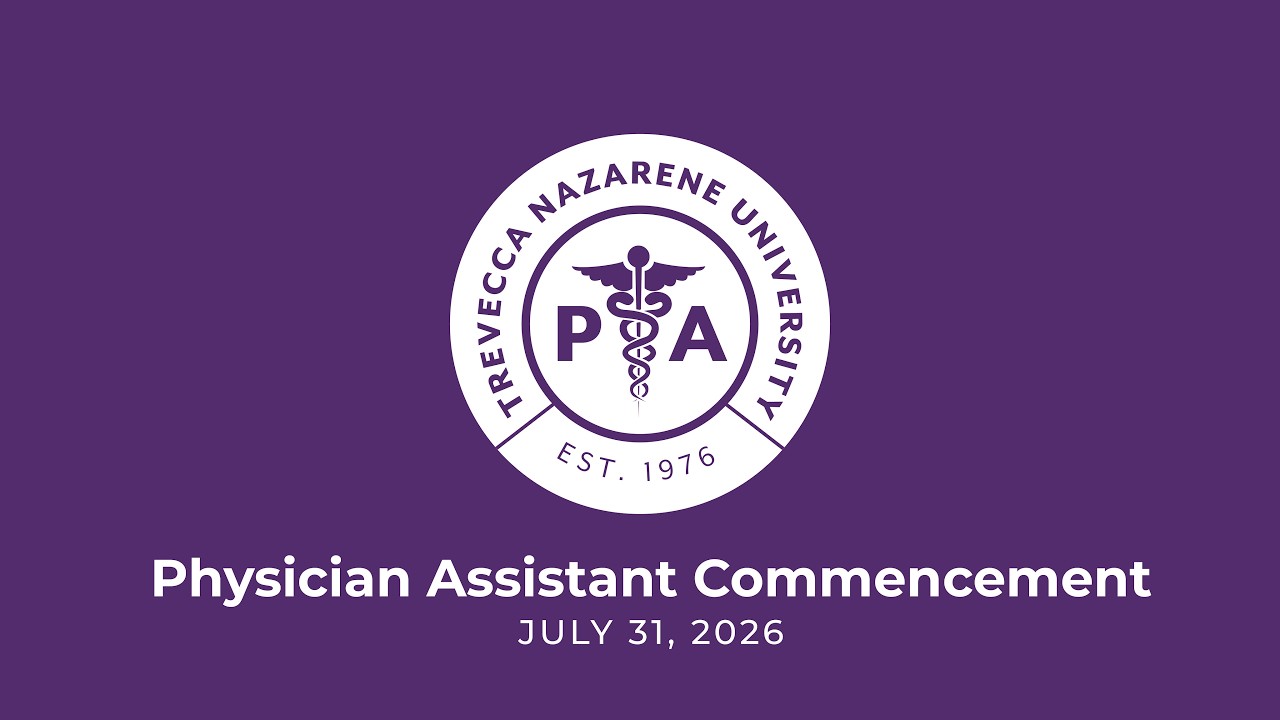 Trevecca Nazarene University Physician Assistant's Graduation 2026 | Ceremony Livestream