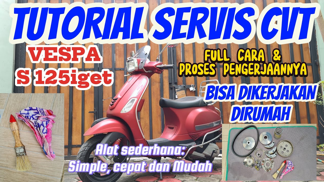 TUTORIAL SERVIS CVT MOTOR VESPA MATIC S 125 IGET DIRUMAH || MUDAH GAMPANG BANGET
