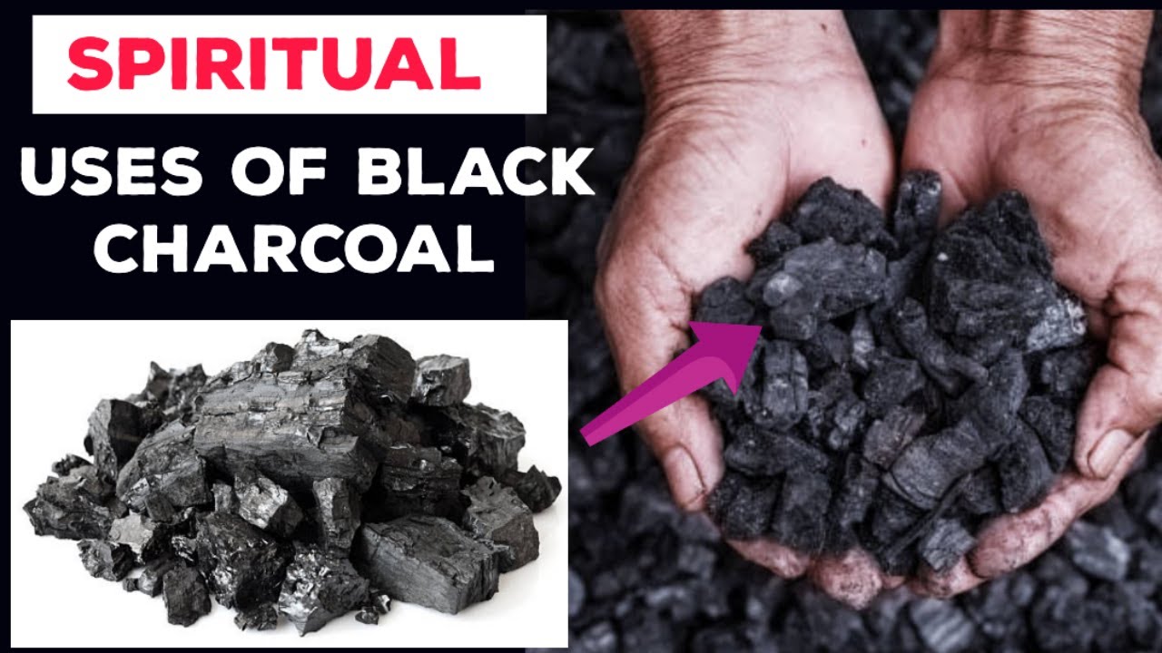 SPIRITUAL BENEFITS OR USES OF BLACK CHARCOAL YOU MUST KNOW | CHARCOAL.