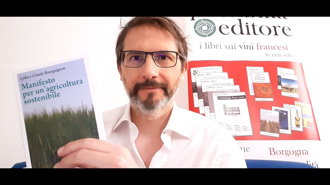 MANIFESTO PER UN'AGRICOLTURA SOSTENIBILE, di Lydia e Claude Bourguignon: la presentazione del libro