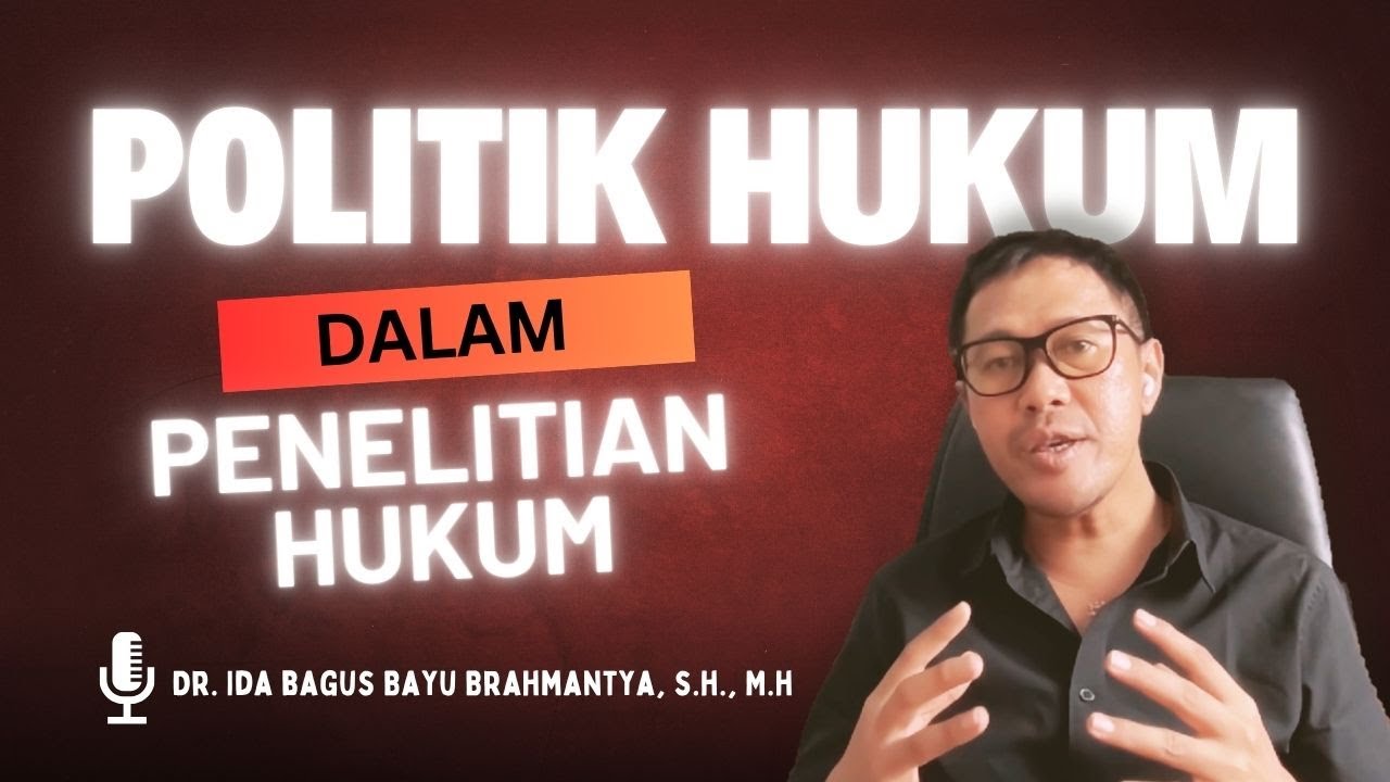 POLITIK HUKUM DALAM PENELITIAN HUKUM