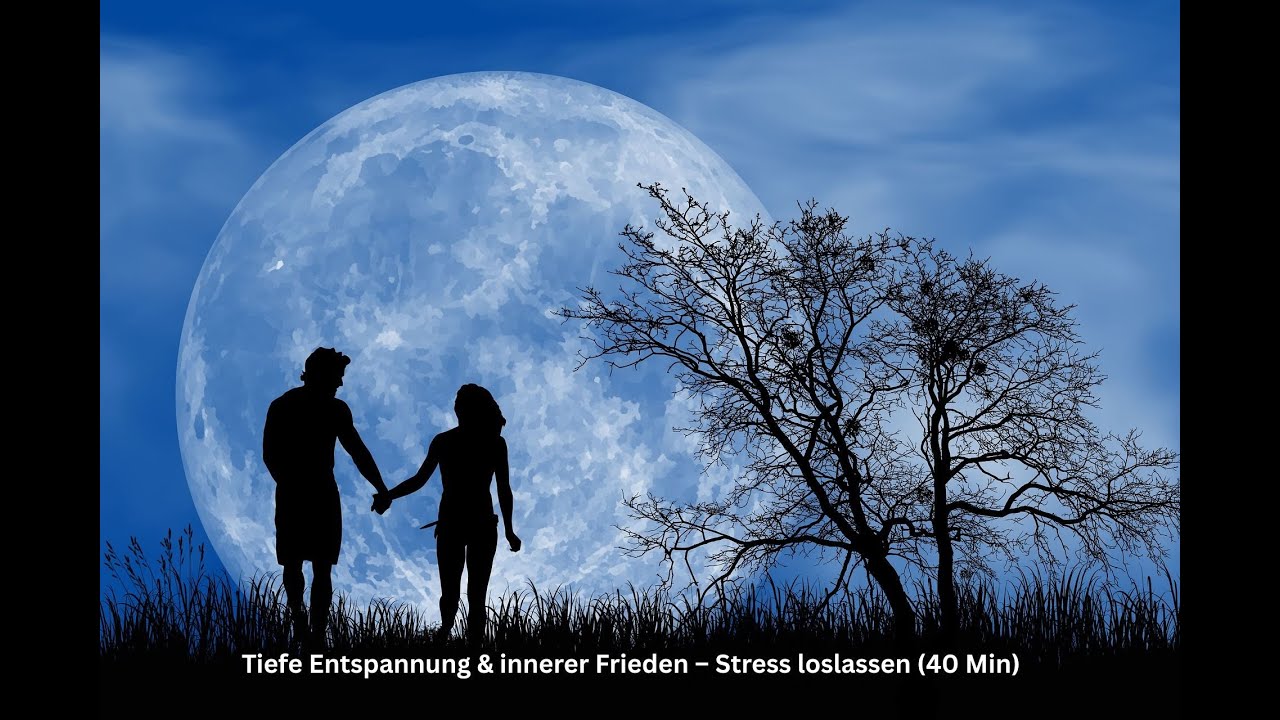 Tiefe Entspannung & innerer Frieden &ndash; Stress loslassen (40 Min)