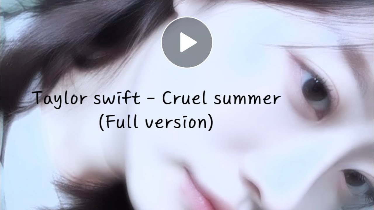 Taylor swift - cruel summer 🩶Full version🩶
