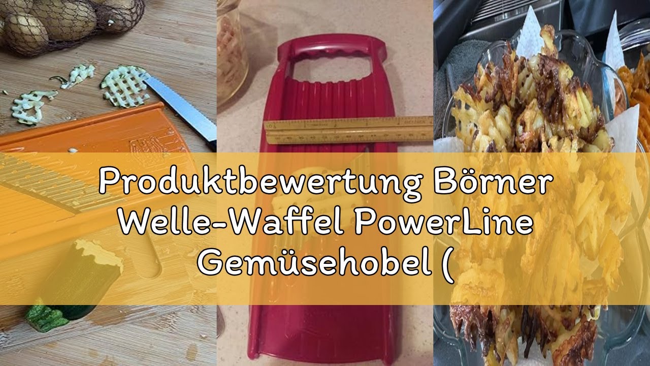 Produktbewertung Börner Welle-Waffel PowerLine Gemüsehobel (Weiß) • Gemüseschneider für Wellen- & Wa