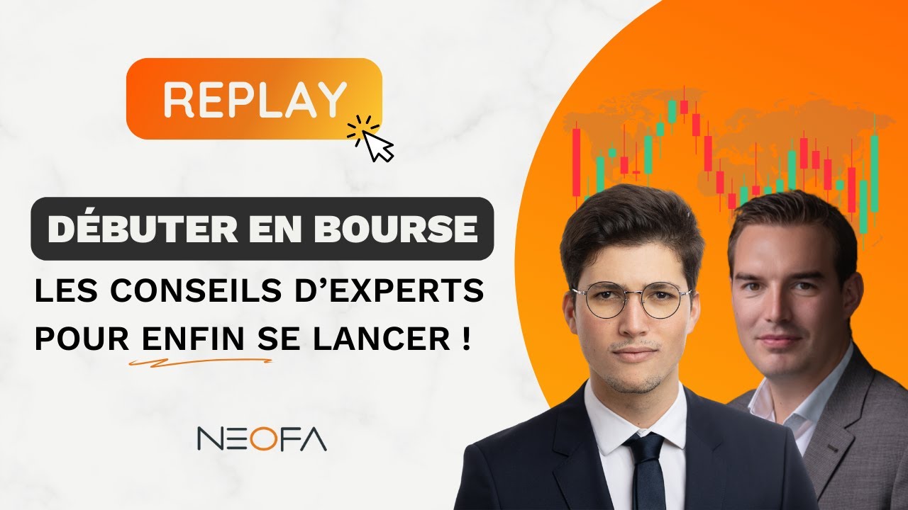 Débuter en Bourse en 2024 : les conseils d'experts pour ENFIN se lancer ! (replay webinaire)