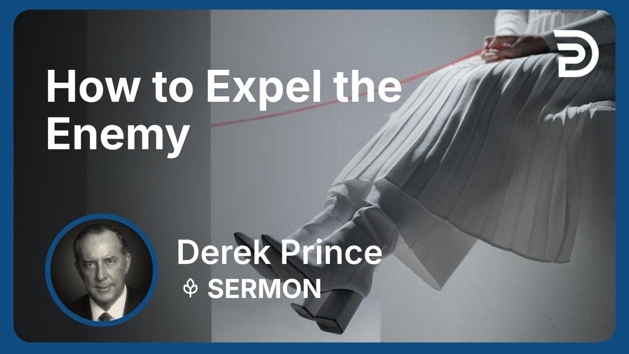 How to Expel the Enemy | Part 2 - Basics of Deliverance | Derek Prince