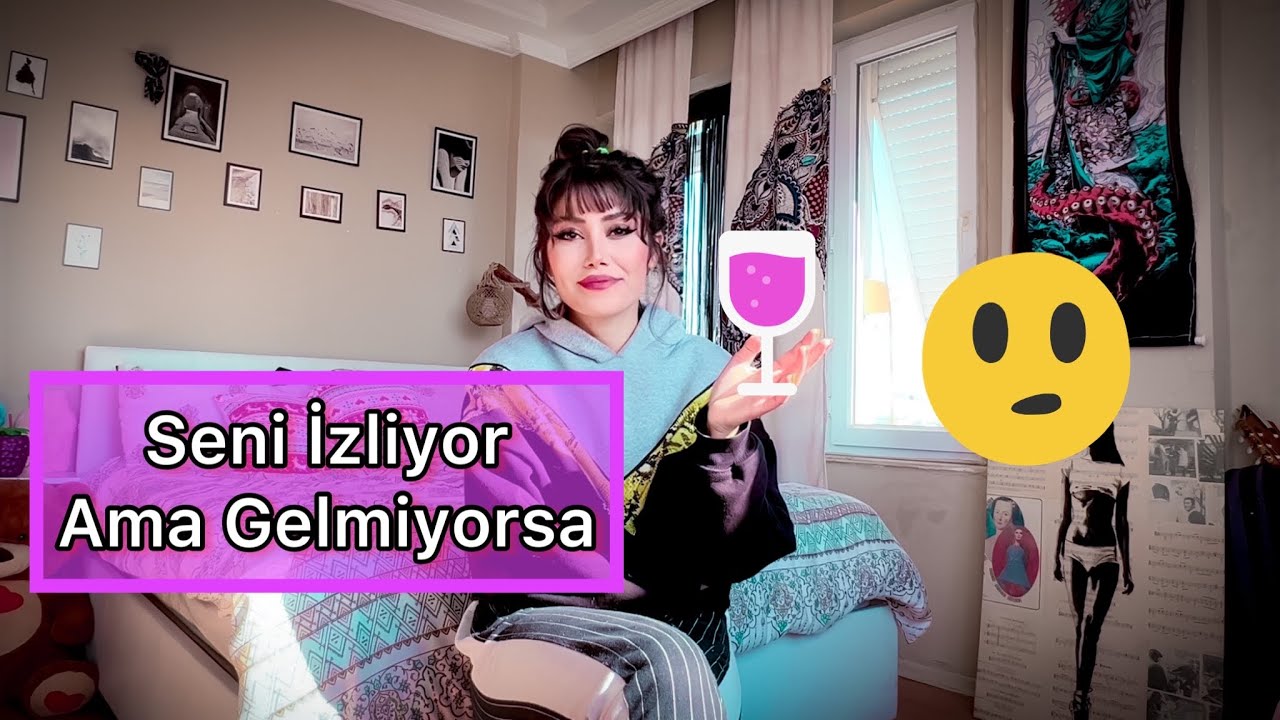 SENİ İZLİYOR, TAKİP EDİYOR AMA GELMİYORSA