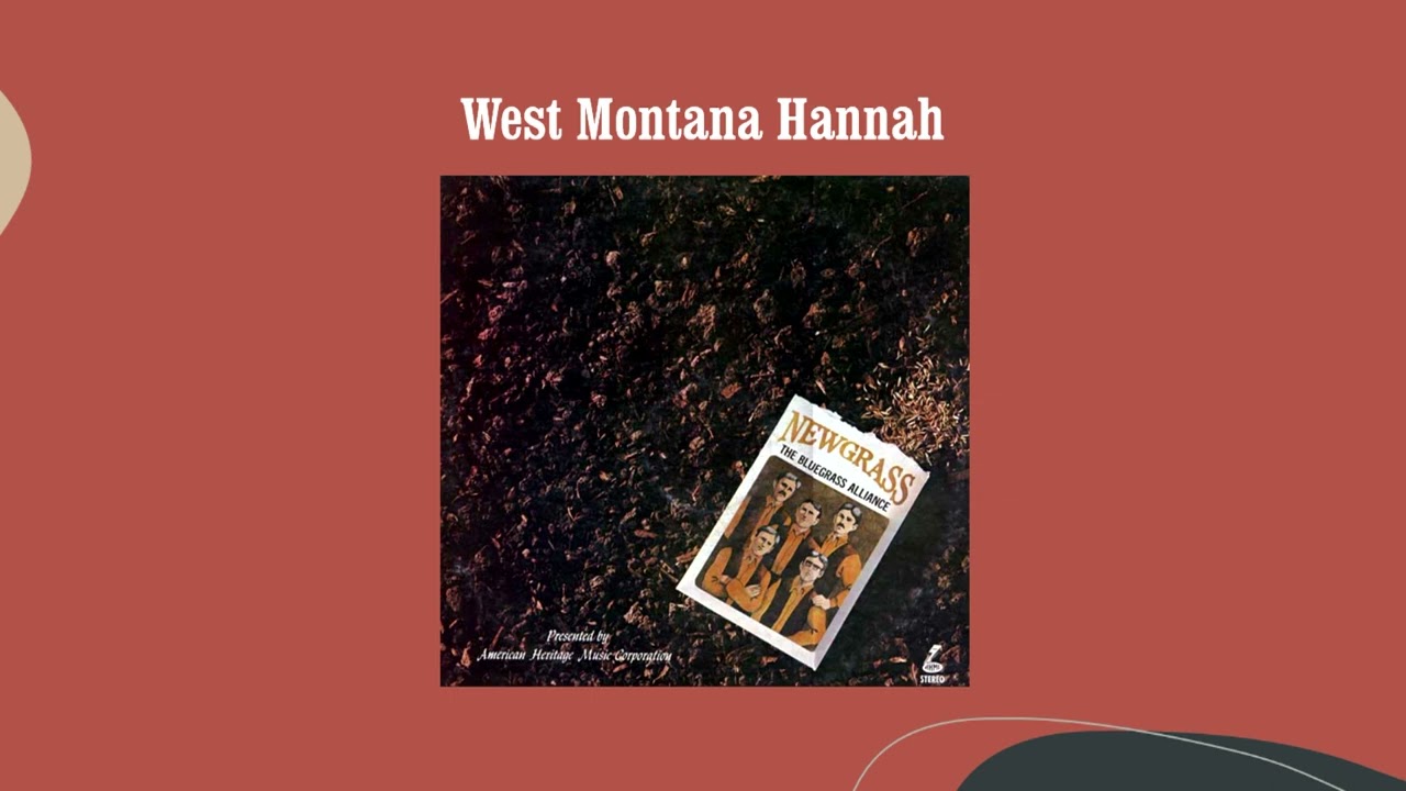 West Montana Hannah - The Bluegrass Alliance