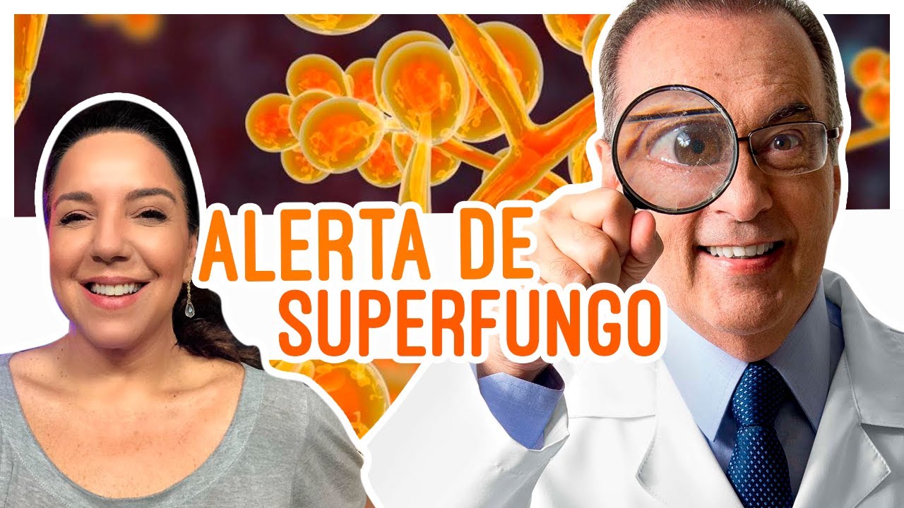 SUPERFUNGO: O QUE É? COMO É TRANSMITIDO? - PART. DR. BACTÉRIA