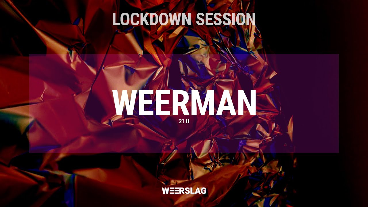 WEERMAN | Weerslag Lockdown Session @Club Vaag