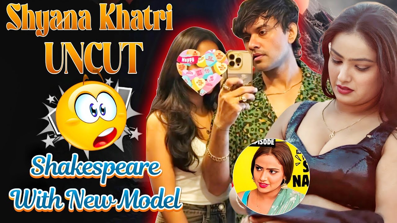 Shyna Khatri Uncut Truth | Shakespeare With New Model It's Real ? 