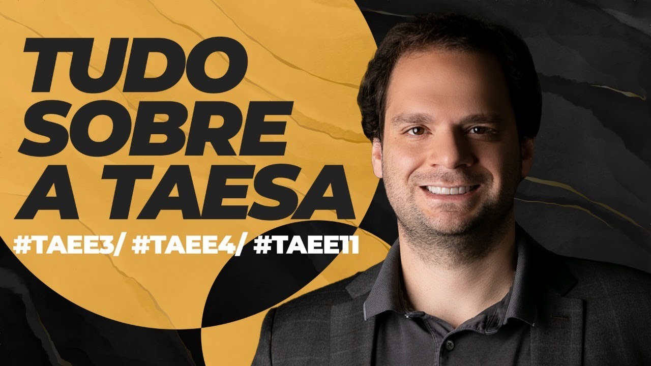 TAEE11/TAEE4/TAEE3 - Tudo sobre a Taesa