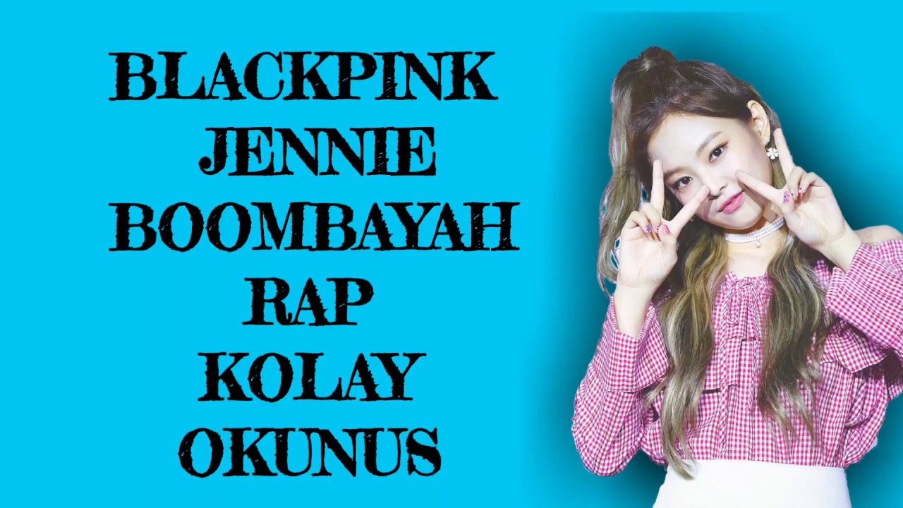 BLACKPINK Jennie 'Boombayah' Rap Kolay Okunuş