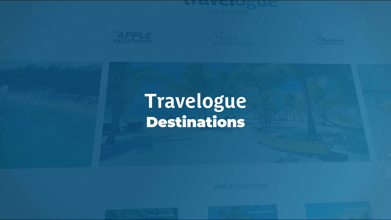 ALG Vacations&trade; Travelogue Destinations