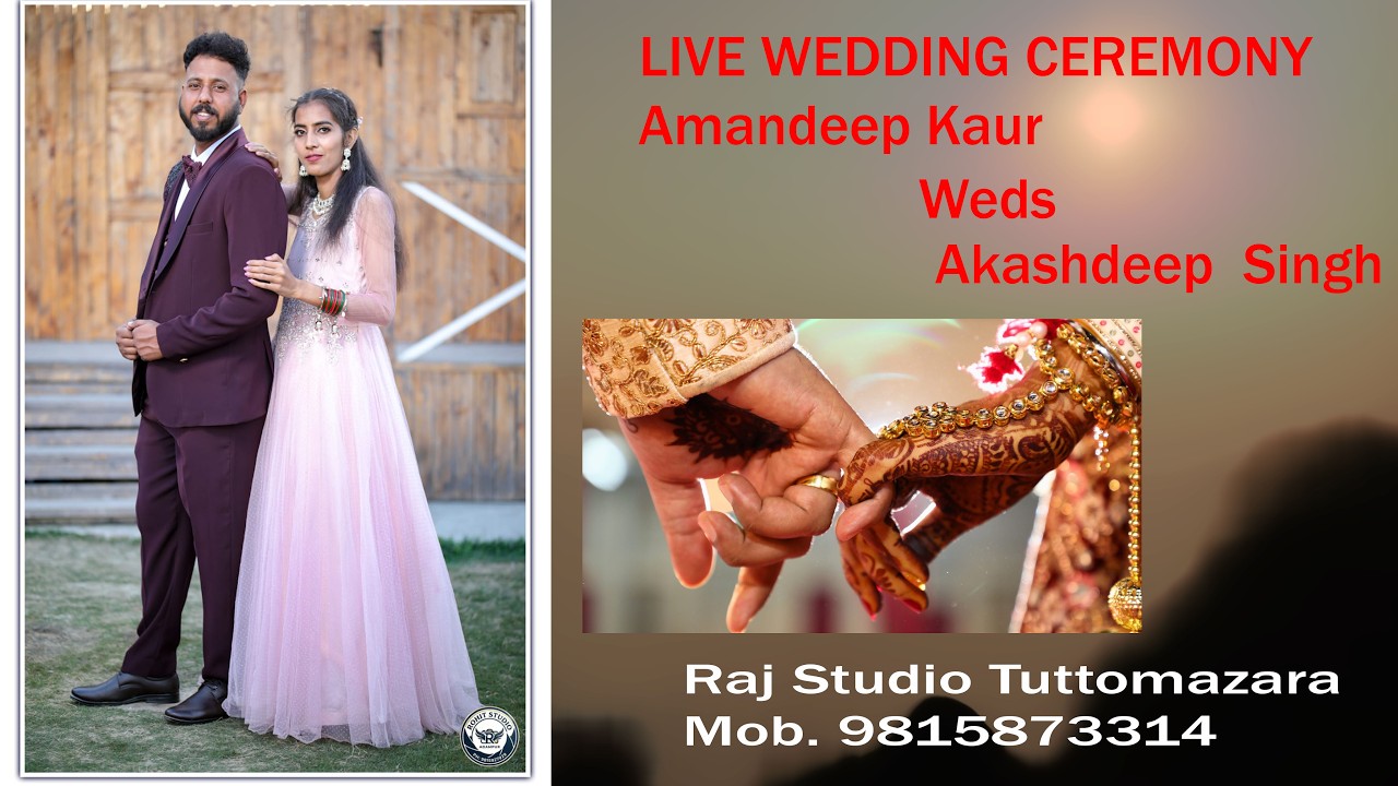 Live Wedding || Amandeep Kaur  Weds  Akashdeep Singh || Raj Studio Tutomazara Mob 9815873314